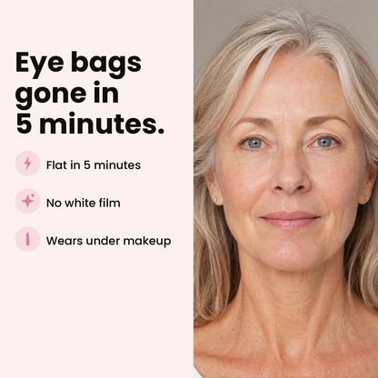 Eye bags gone in 5 minutes: flat in 5 minutes, no white film, wears under makeup